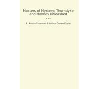 Masters of Mystery: Thorndyke and Holmes Unleashed