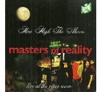 Masters of Realtiy - How High Moon-Live at The