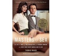 Masters of Sex (Media tie-in): The Life and Times of William Masters and Virginia Johnson, the Couple Who Taught America How to Love
