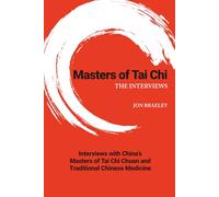 Masters of Tai Chi: The Interviews