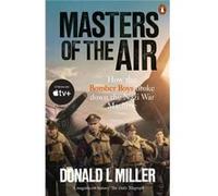 Masters of the Air by Donald L. Miller Donald L. Miller (Auteur)