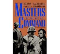 Masters of the Art of Command James L. Stokesbury, Martin Blumenson (Auteur)