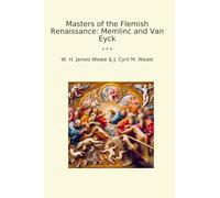 Masters of the Flemish Renaissance: Memlinc and Van Eyck
