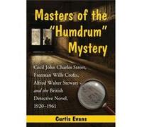 Masters of the quotHumdrumquot Mystery - Curtis Evans - McFarland amp Co Inc - Livre en Anglais - Paperback Curtis EvansCurtis Evans (Auteur)