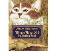 Masters of the Strange: Ukiyoe Yokai Art & Coloring Book