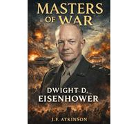 Masters of War: Dwight D. Eisenhower