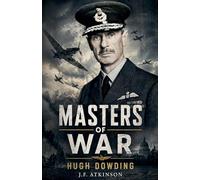 Masters of War: Hugh Dowding