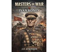 Masters of War: Ivan Konev