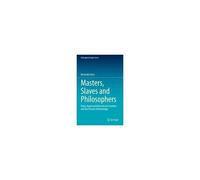 Masters, Slaves And Philosophers