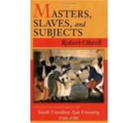Masters Slaves and Subjects by Robert Olwell Robert Olwell (Auteur)