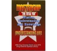 Mastership and the Understanding of Life Ete, King Solomon David Jesse (Auteur)