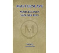 Masterslave: Novel - autofiction