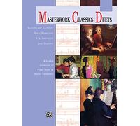 Masterwork Classics Duets, Level 3: A Graded Collection of Piano Duets by Master Composers