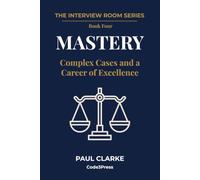 Mastery: Complex Cases and a Career of Excellence
