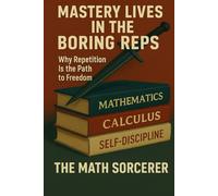Mastery Lives in the Boring Reps: Why Repetition Is the Path to Freedom