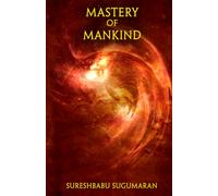 Mastery of Mankind: The Universal Truth