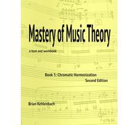 Mastery of Music Theory, Book 3: Chromatic Harmonization