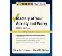 Mastery of Your Anxiety And Worry, Treatments That Work David H. Barlow, Michelle G. Craske (Auteur)