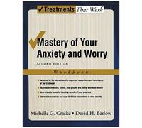 Maîtrise de votre anxiété et de vos inquiétudes – Cahier d'exercices (Traitements qui fonctionnent)