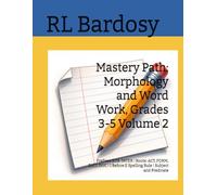 Mastery Path: Morphology and Word Work, Grades 3-5 Volume 2: Prefixes SUB, INTER | Roots: ACT, FORM, DICT, DUC | I Before E Spelling Rule | Subject and Predicate