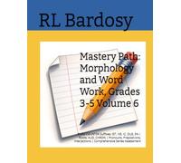 Mastery Path: Morphology and Word Work, Grades 3-5 Volume 6: Prefix COUNTER Suffixes: IST, IVE, IC, OUS, EN | Roots: AUD, CHRON | Pronouns, ... | Comprehensive Series Assessment