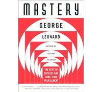 Mastery. The Keys to Success and Long-Term Fullfillment