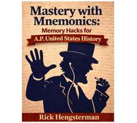 Mastery with Mnemonics: Memory Hacks for A.P United States History