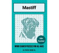 Mastiff Word Search Puzzle Book: Over 100 Fun Word Search Puzzles Celebrating the Mastiff - The Perfect Gift for Owners, Dog Lovers, and Puzzle Fans of All Ages