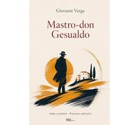 Mastro don Gesualdo: Audio commenti - Riassunti esplicativi