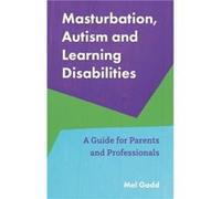 Masturbation Autism and Learning Disabilities by Melanie Gadd Melanie Gadd (Auteur)