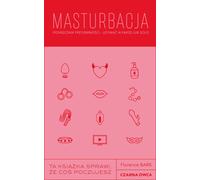 Masturbation. Manuel du plaisir - à utiliser en couple ou en solo