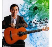 Masuda Masahiro - Villa-Lobos Guitar Works