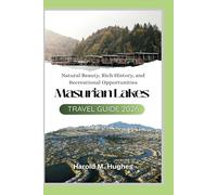 Masurian Lakes Travel Guide 2026: Rich History, Vibrant Culture, and Culinary Excellence