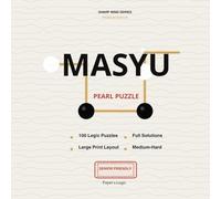 Masyu Puzzle Book for Seniors & Adults: 100 Large Print Puzzles with Solutions | Sharp Mind Series Premium Edition | Medium-Hard Logic Games for Visual Intelligence (Pearl Puzzles)