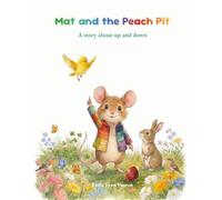 Mat and the Peach Pit: A Story About Up and Down