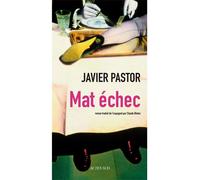 Mat échec - Javier Pastor - Actes sud - broché - Roman