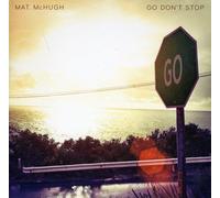 Mat McHugh - Go Don't Stop