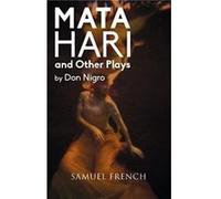 Mata Hari and Other Plays - Don Nigro - Samuel French Ltd - Livre en Anglais - Paperback Don NigroDon Nigro (Auteur)
