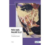Mata Hari, malgré elle - Timothée Houzel - Nombre 7 - relié - Théâtre