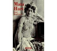 Mata Hari: Songes et mensonges