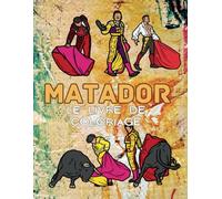 Matador : Le livre de coloriage: Cahier d'activités pour les enfants de 2 à 16 ans