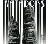 Matadors - Flame The Whisper