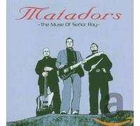 Matadors - The Muse of Senor Ray