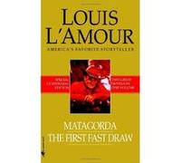 Matagorda & The First Fast Draw Louis L'Amour (Auteur)