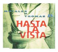 Matalex Feat. Thomas D - Hasta La Vista - Cd Maxi 4 Titres