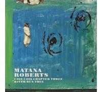 Matana Roberts Coin Coin Chapter Three: River Run Thee (Vinyl) 12" Album