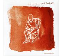 Matapat - Que De Peine Et d'amour [Import]