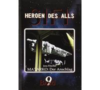 Matarko: Der Anschlag: (Heroen des Alls 9)