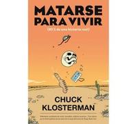 Matarse Para Vivir - [Livre en VO] Klosterman, Chuck (Auteur)
