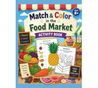 Match & Color in the Food Market: Activity Book, Ages 8+: Boost Vocabulary With Food-Themed Coloring Fun